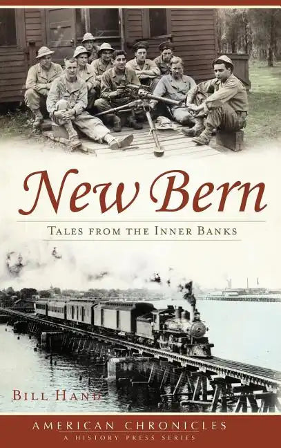 New Bern: Tales from the Inner Banks - Hardcover