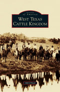West Texas Cattle Kingdom - Hardcover