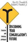 Discerning Your Congregation's Future: A Strategic and Spiritual Approach - Paperback