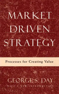 Market Driven Strategy: Processes for Creating Value - Paperback