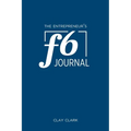The Entrepreneur's F6 Journal: Meta Thrive Time Journal - Paperback