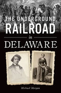 The Underground Railroad in Delaware - Paperback