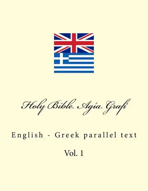 Holy Bible. Agía Grafí: English - Greek Parallel Text - Paperback