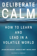 Deliberate Calm: How to Learn and Lead in a Volatile World - Hardcover