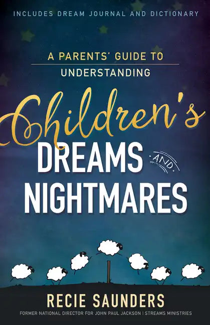 A Parents' Guide to Understanding Children's Dreams and Nightmares - Paperback