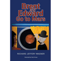 Brent and Edward Go to Mars - Paperback
