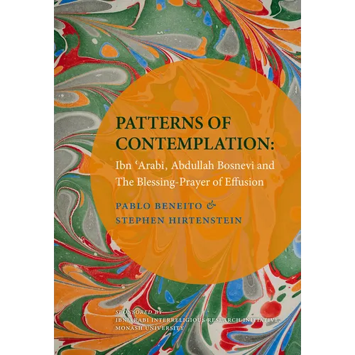 Patterns of Contemplation: Ibn 'Arabi, Abdullah Bosnevi and the Blessing-Prayer of Effusion - Hardcover