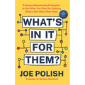 What's in It for Them?: 9 Genius Networking Principles to Get What You Want by Helping Others Get What They Want - Paperback