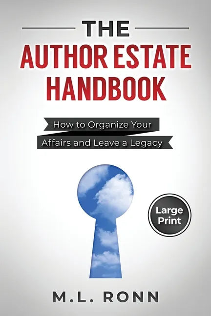 The Author Estate Handbook: How to Organize Your Affairs and Leave a Legacy (Large Print Edition) - Paperback