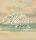 Whistler in Watercolor: Lovely Little Games - Hardcover