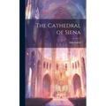 The Cathedral of Siena - Hardcover