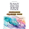 Sunny and the Border Patrol Companion Coloring Book: The Eastside Series - Paperback