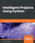 Intelligent Projects Using Python - Paperback