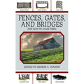 Fences, Gates, and Bridges: And How to Make Them - Paperback