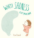 When Sadness Is at Your Door - Hardcover