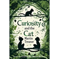 Curiosity and the Cat - Hardcover