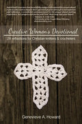 Creative Women's Devotional: 28 Reflections for Christian Knitters and Crocheters - Paperback
