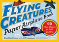 Flying Creatures Paper Airplane Book: 69 Mini Planes to Fold and Fly - Paperback