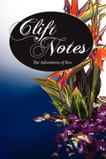 Clift Notes, the Adventures of Ben - Paperback