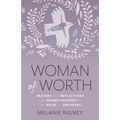 Woman of Worth: Prayers and Reflections for Women Inspired by the Book of Proverbs - Paperback