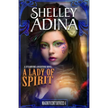 A Lady of Spirit: A Steampunk Adventure Novel - Paperback