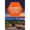 50 Hikes in Coastal and Inland Maine - Paperback