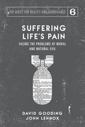 Suffering Life's Pain: Facing the Problems of Moral and Natural Evil - Paperback