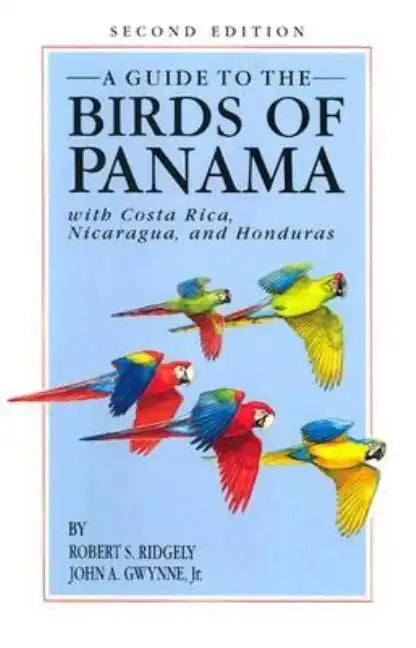 A Guide to the Birds of Panama: With Costa Rica, Nicaragua, and Honduras - Paperback