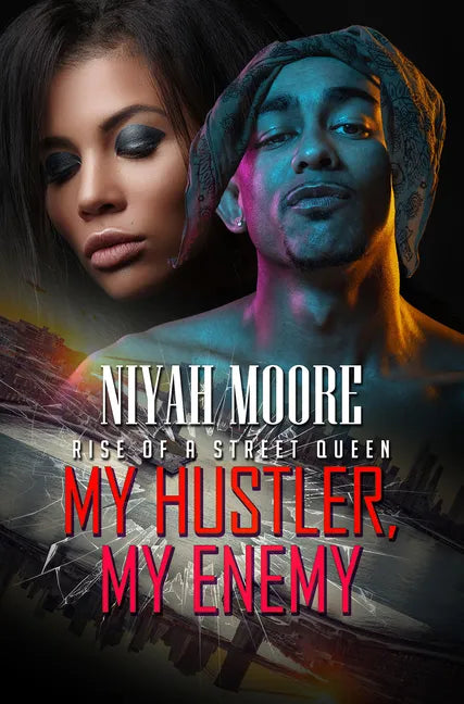 My Hustler, My Enemy: Rise of a Street Queen - Paperback
