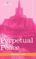 Perpetual Peace: A Philosophical Essay - Hardcover