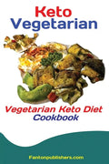 Keto Vegetarians: Vegetarian Keto Diet Cookbook - Paperback