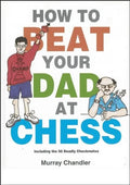 How to Beat Your Dad at Chess - Hardcover