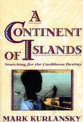 A Continent of Islands: Searching for the Caribbean Destiny - Paperback