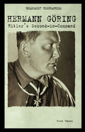 Hermann Goring: Hitler's Second-In-Command - Paperback