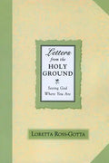 Letters from the Holy Ground: Seeing God Where You Are - Paperback