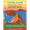 Channel Islands National Park Activity Book: Puzzles, Mazes, Games, and More About Channel Islands National Park - Paperback