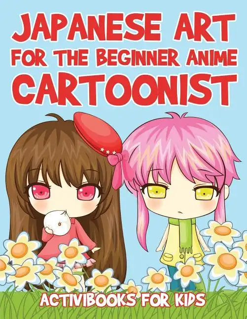 Japanese Art for the Beginner Anime Cartoonist - Paperback