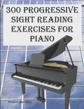 300 Progressive Sight Reading Exercises for Piano - Paperback