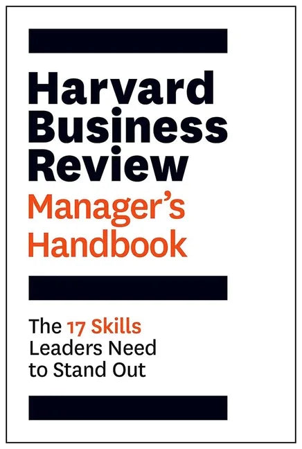 Harvard Business Review Manager's Handbook: The 17 Skills Leaders Need to Stand Out - Paperback