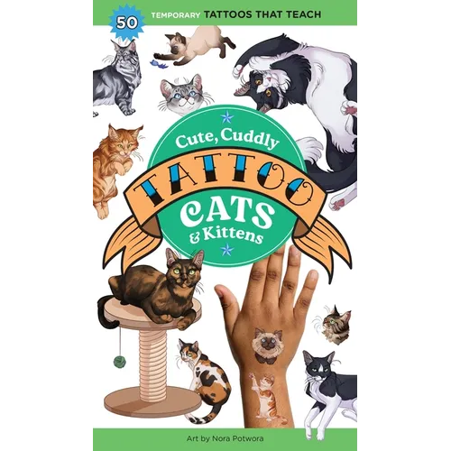 Cute, Cuddly Tattoo Cats & Kittens: 50 Temporary Tattoos That Teach - Paperback