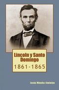 Lincoln y Santo Domingo: 1861-1865 - Paperback