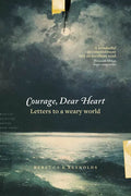 Courage, Dear Heart: Letters to a Weary World - Paperback