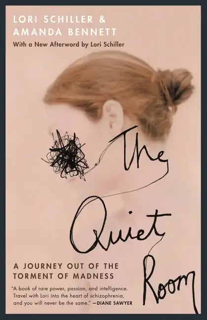 The Quiet Room: A Journey Out of the Torment of Madness - Paperback