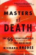 Masters of Death: The SS-Einsatzgruppen and the Invention of the Holocaust - Paperback