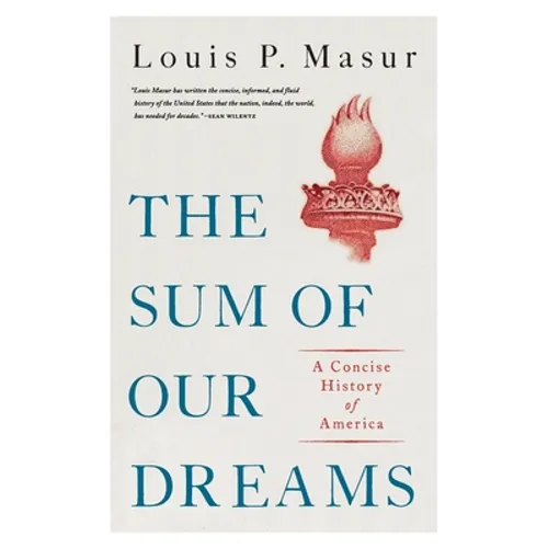 Sum of Our Dreams: A Concise History of America - Hardcover