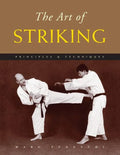The Art of Striking: Principles & Techniques - Paperback