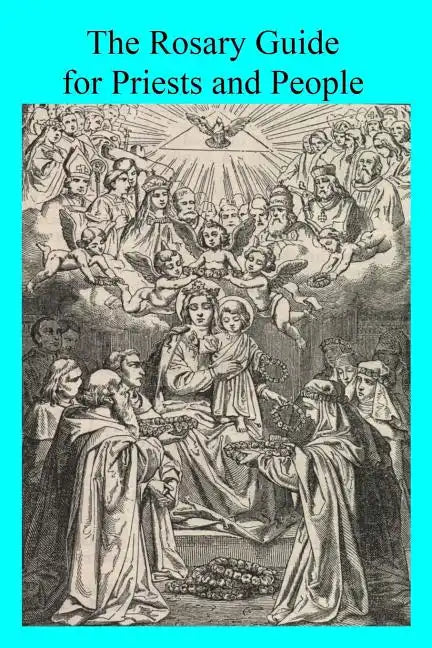 The Rosary Guide for Priests and People - Paperback