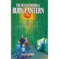 The Heath Cousins and the Ruby Lantern: Book 4 in the Heath Cousins Series - Hardcover