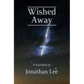 Wished Away - Paperback