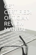 Get Certified! Optician Review Manual - Paperback